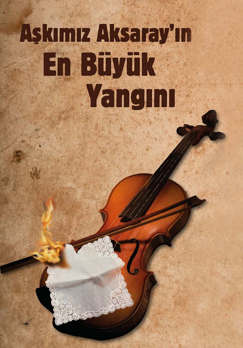 Aşkımız Aksaray'ın En Büyük Yangını Poster