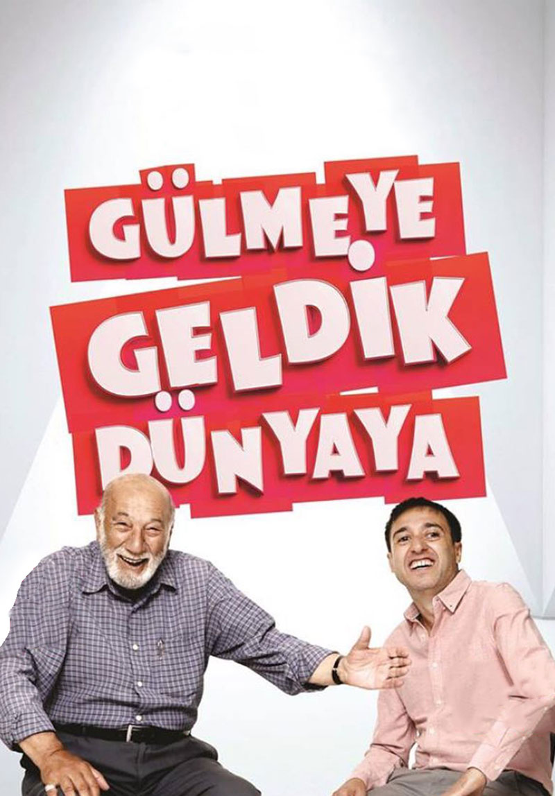Gülmeye Geldik Dünyaya
