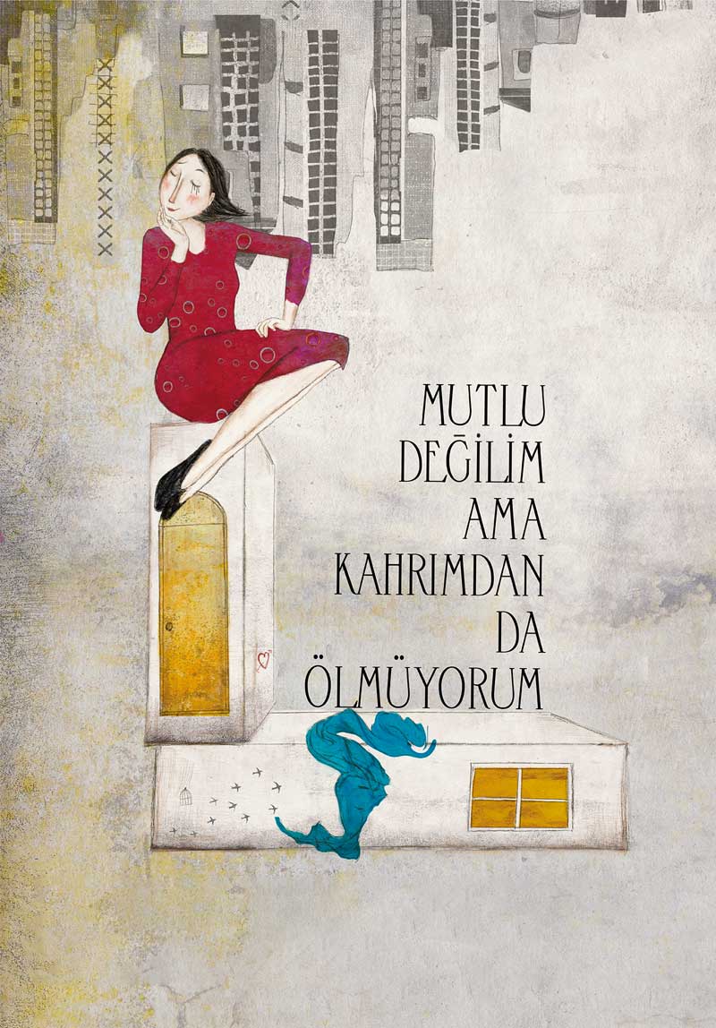 Mutlu Değilim ama Kahrımdan da Ölmüyorum Poster