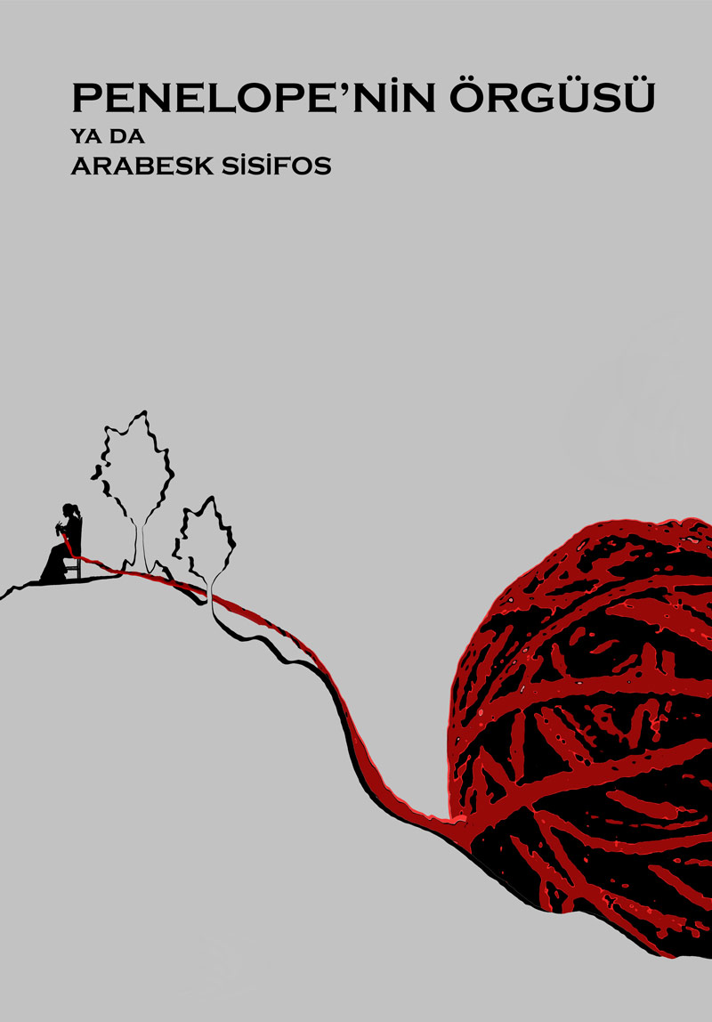 Penelope'nin Örgüsü ya da Arabesk Sisifos Poster