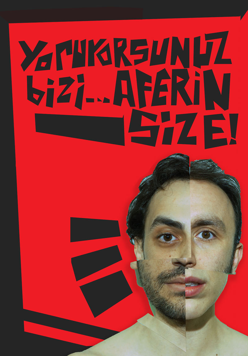 Yoruyorsunuz Bizi… Aferin...